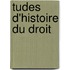 Tudes D'Histoire Du Droit