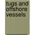 Tugs And Offshore Vessels