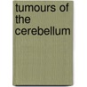 Tumours Of The Cerebellum door Wyllie John