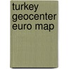 Turkey Geocenter Euro Map door Geocenter Maps