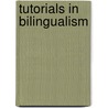 Tutorials in Bilingualism door Patricia E. de Groot