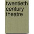Twentieth Century Theatre
