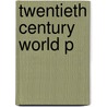 Twentieth Century World P door Onbekend
