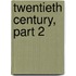 Twentieth Century, Part 2