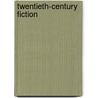 Twentieth-Century Fiction door Peter Verdonk