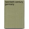 Twentieth-Century Germany by Mary Fulbrook