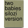 Two Babies Silozi Version by W.E.C. Gillham