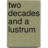 Two Decades And A Lustrum door C.G. Wade
