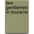 Two Gentlemen In Touraine
