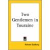 Two Gentlemen In Touraine door Richard Sudbury