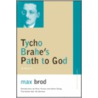Tycho Brahe's Path to God door Max Brod