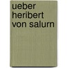 Ueber Heribert Von Salurn by Adolf Hueber