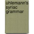 Uhlemann's Syriac Grammar