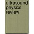 Ultrasound Physics Review