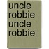 Uncle Robbie Uncle Robbie