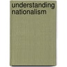 Understanding Nationalism door Patrick Colm Hogan