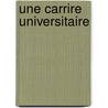 Une Carrire Universitaire by Henry Th denat