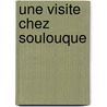 Une Visite Chez Soulouque by Paul Dhormoys
