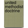 United Methodist Doctrine door Scott J. Jones