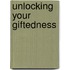 Unlocking Your Giftedness