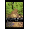Unmarked Trails: A Memoir by Unknown