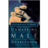 Unmasking Male Depression door Archibald Hart