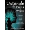 Untangle The Knots Within door Cynthia M. Andersen
