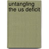 Untangling The Us Deficit door Richard A. Iley