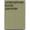 Unternehmer Kunst Sammler door Onbekend