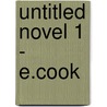 Untitled Novel 1 - E.Cook door Onbekend