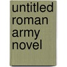 Untitled Roman Army Novel by Simon Scarrow