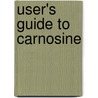 User's Guide To Carnosine door Marie Moneysmith
