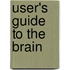 User's Guide To The Brain