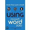 Using Microsoft Word 2010 by Tim Huddleston