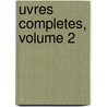 Uvres Completes, Volume 2 door Paul Jeremie Bitaube