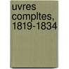 Uvres Compltes, 1819-1834 door Victor Hugo