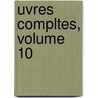 Uvres Compltes, Volume 10 door Jean-Jacques Rousseau