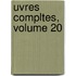 Uvres Compltes, Volume 20