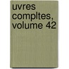 Uvres Compltes, Volume 42 door Victor Hugo