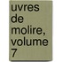 Uvres de Molire, Volume 7