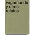 Vagamundo y otros relatos