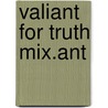Valiant For Truth Mix.ant door Onbekend
