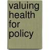 Valuing Health For Policy door Tolley