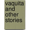 Vaquita And Other Stories door Edith Pearlman