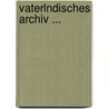 Vaterlndisches Archiv ... door Historischer Verein FüR. Niedersachsen