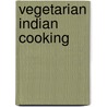 Vegetarian Indian Cooking by Manju Kumari Singh