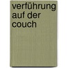 Verführung auf der Couch by Christa von Petersdorff