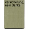 Versicherung, nein danke! door Frank Schacht
