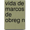 Vida De Marcos De Obreg N door Vicente Espinel
