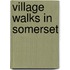 Village Walks In Somerset